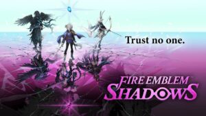 Fire Emblem Shadows Rilis di iOS dan Android, Gabungkan Strategi dan Deduksi Sosial