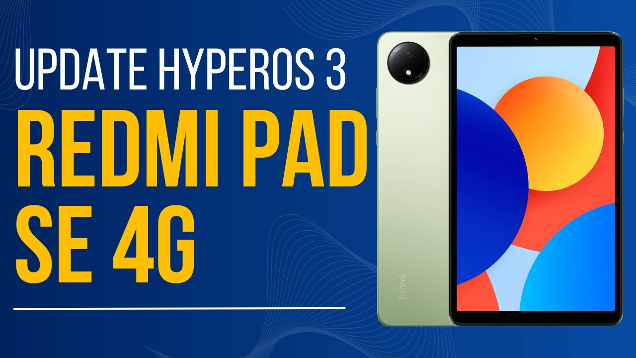 Pengguna Redmi Pad SE 4G Global Mulai Mendapatkan Update HyperOS 3 Berbasis Android 16 versi Stabil