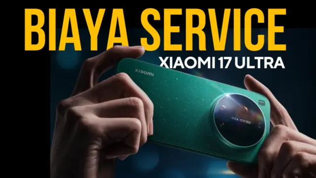 Rincian Biaya Servis Xiaomi 17 Ultra Terungkap, Layar, Kamera, dan Motherboard Jadi Paling Mahal