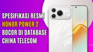 Spesifikasi Resmi Honor Power 2 Terungkap di China Telecom, Baterai 10.080 mAh dan Dimensity 8500 Elite