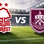 Prediksi Nottingham Forest vs Burnley, Ujian Konsistensi Tuan Rumah di Liga Inggris