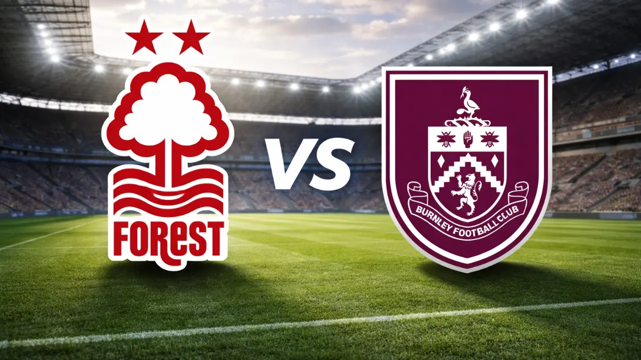 Prediksi Nottingham Forest vs Burnley, Ujian Konsistensi Tuan Rumah di Liga Inggris