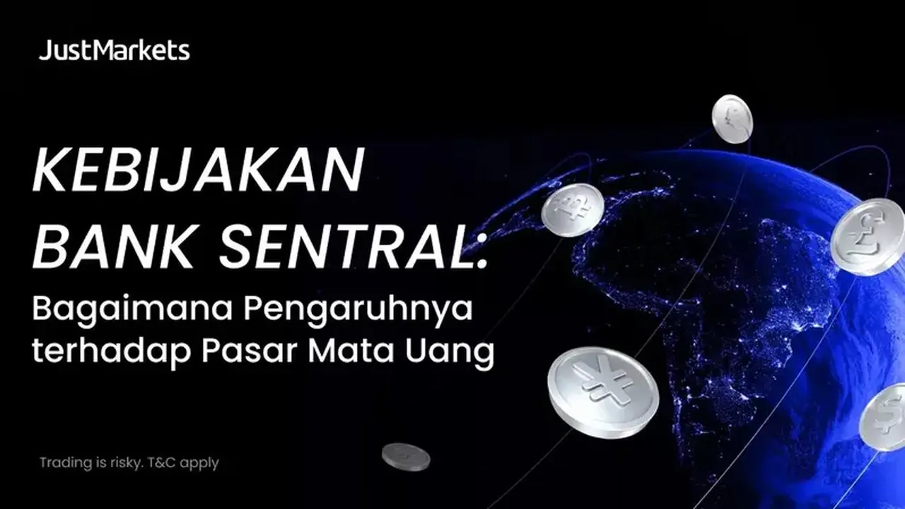 Soroti Peran Bank Sentral Dalam Menentukan Arah Pasar Forex